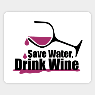 Save Water, Drink Wine Magnet